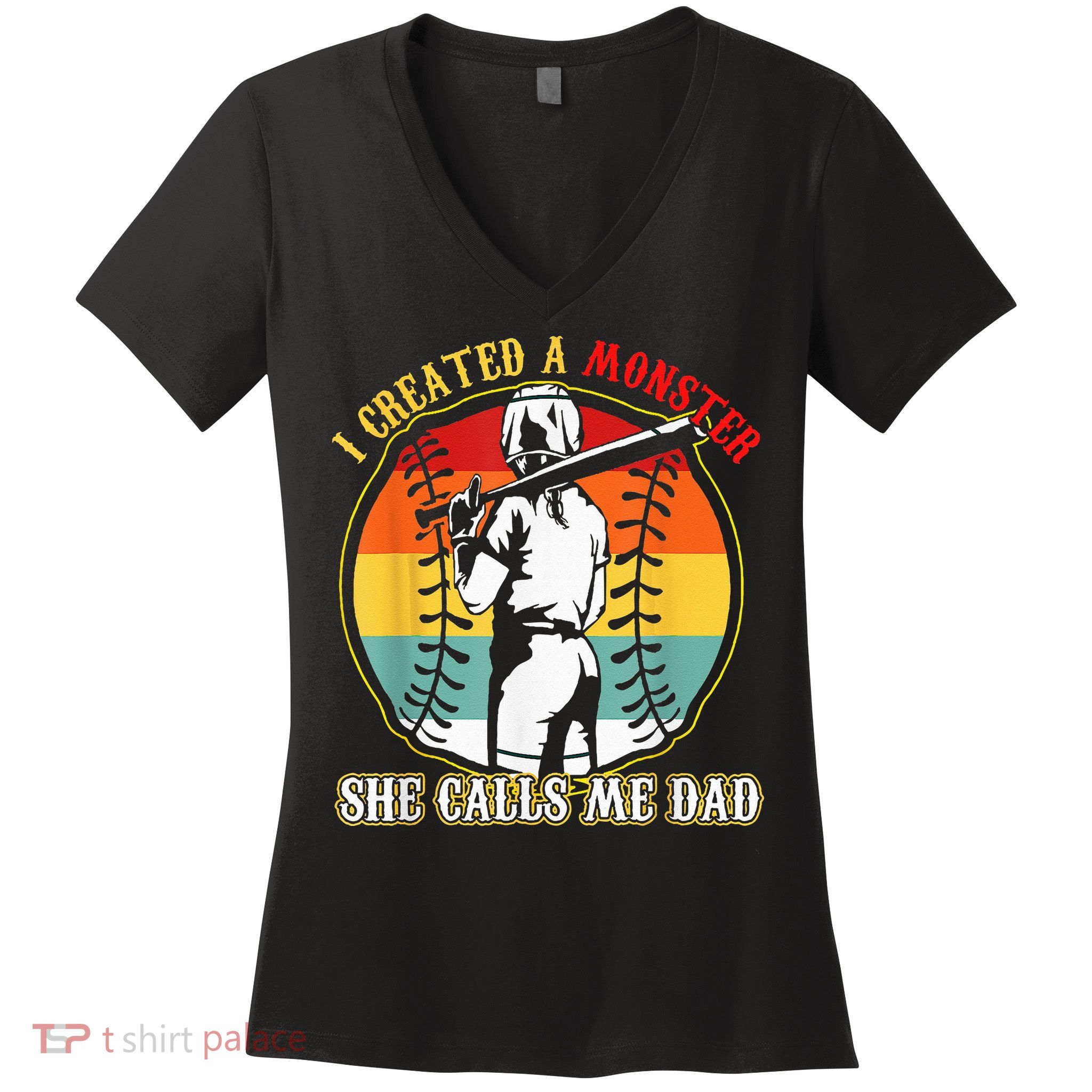 I Created A Monster She Call Me Dad Softball Baseball Lover Women's V-Neck T-Shirt