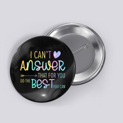 I Can't Answer That For You Staar Test Teacher Testing Day Button