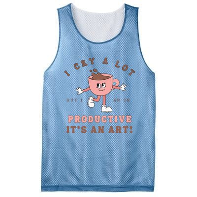 I Cry A Lot But I Am So Productive ItS An Art Funny Coffee Mesh Reversible Basketball Jersey Tank