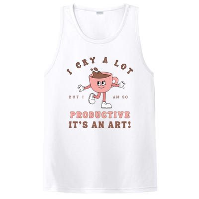 I Cry A Lot But I Am So Productive ItS An Art Funny Coffee PosiCharge Competitor Tank