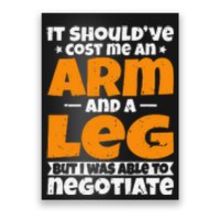 It Cost an Arm and a Leg Funny Amputation Leg Amputee Poster