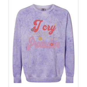 I Cry A Lot But IM So Productive Colorblast Crewneck Sweatshirt