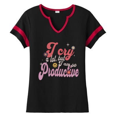 I Cry A Lot But IM So Productive Ladies Halftime Notch Neck Tee