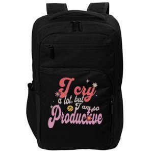 I Cry A Lot But IM So Productive Impact Tech Backpack