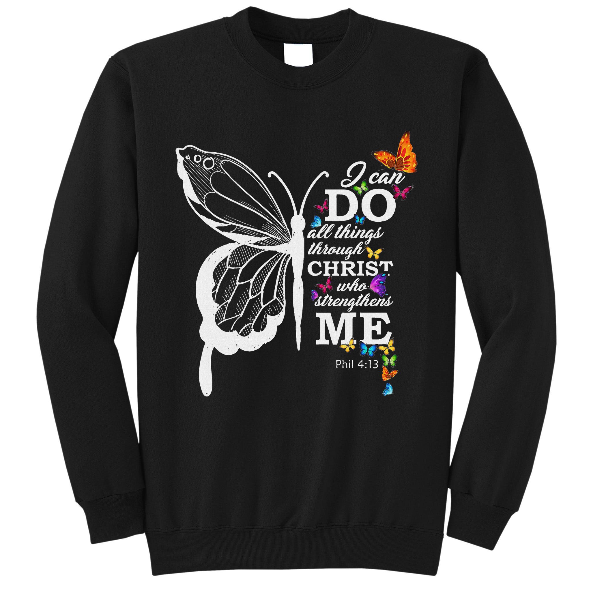 I Can All Through Christ Butterfly Art Religious Tall Sweatshirt