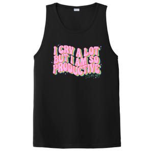 I Cry A Lot But I Am So Productive Funny Trending Meme PosiCharge Competitor Tank