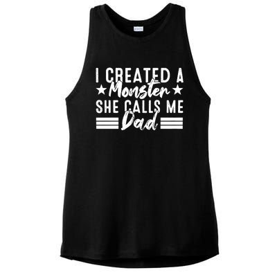 I Created A Monster She Calls Me Dad Ladies PosiCharge Tri-Blend Wicking Tank