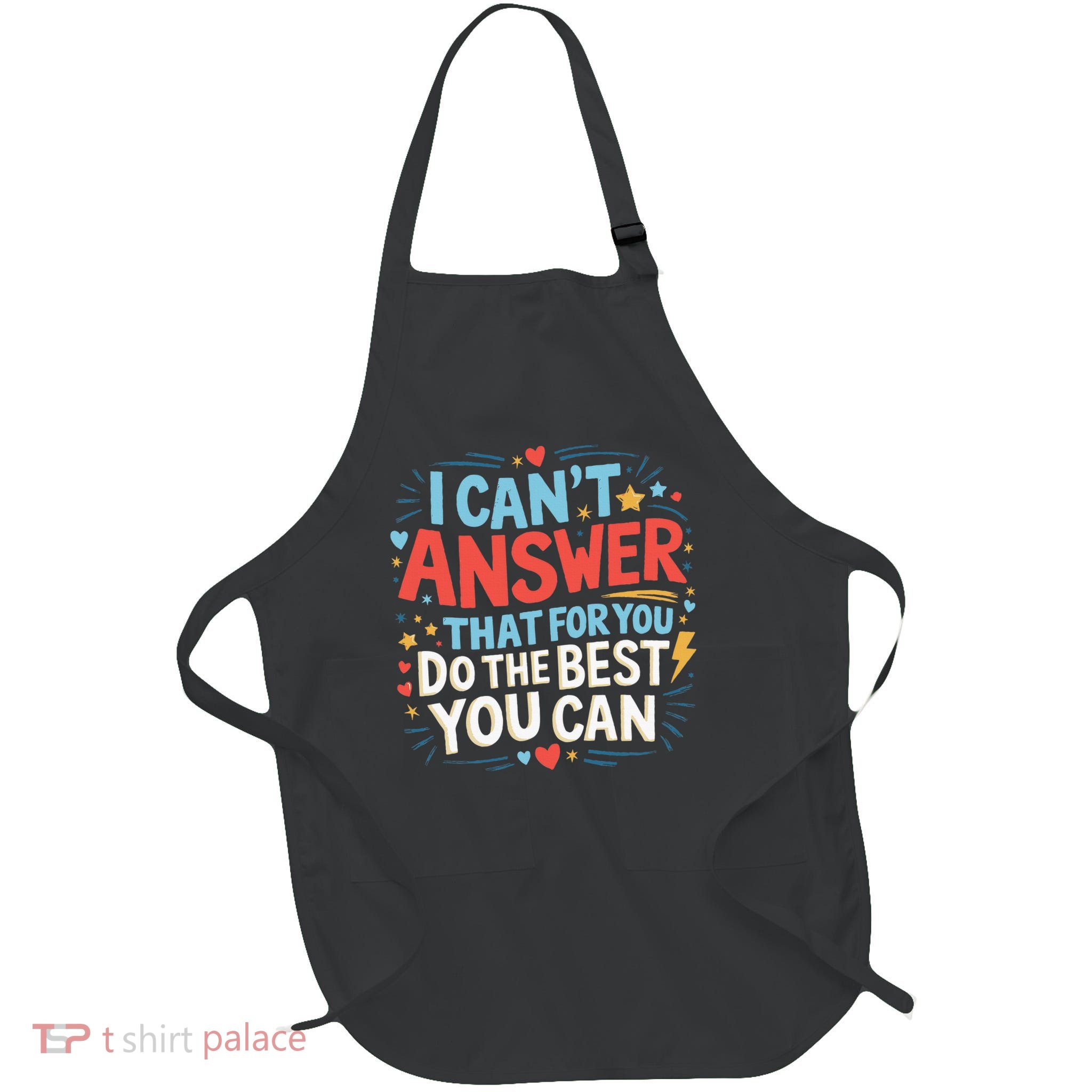 I Can't Answer That For You Staar Test Teacher  Full-Length Apron With Pockets