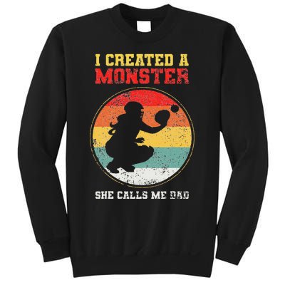 I Created A Monster Softball Dad Catcher She Calls Me Dad Sweatshirt