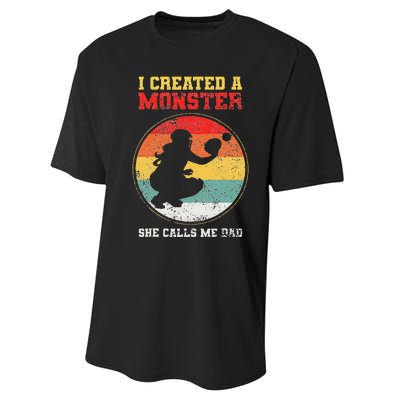 I Created A Monster Softball Dad Catcher She Calls Me Dad Performance Sprint T-Shirt