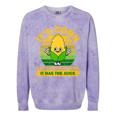 It's Corn A Big Lump Of Knobs It Has The Juice Funny Trending Colorblast Crewneck Sweatshirt