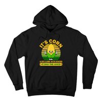 It's Corn A Big Lump Of Knobs It Has The Juice Funny Trending Hoodie