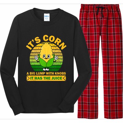 It's Corn A Big Lump Of Knobs It Has The Juice Funny Trending Long Sleeve Pajama Set