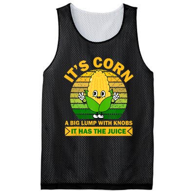 It's Corn A Big Lump Of Knobs It Has The Juice Funny Trending Mesh Reversible Basketball Jersey Tank