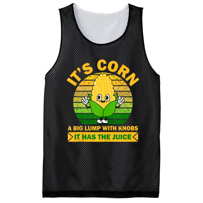 It's Corn A Big Lump Of Knobs It Has The Juice Funny Trending Mesh Reversible Basketball Jersey Tank