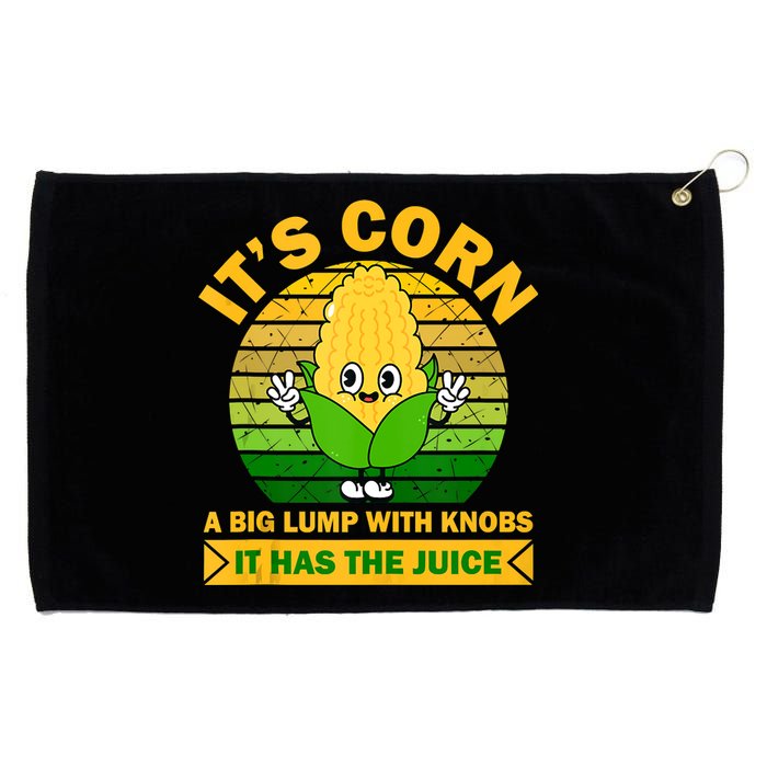 It's Corn A Big Lump Of Knobs It Has The Juice Funny Trending Grommeted Golf Towel