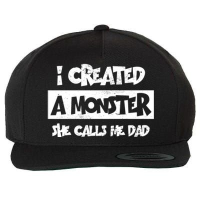 I Created A Monster She Calls Me Dad Father's Day Gift Wool Snapback Cap