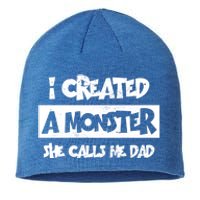 I Created A Monster She Calls Me Dad Father's Day Gift Sustainable Beanie