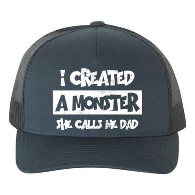 I Created A Monster She Calls Me Dad Father's Day Gift Yupoong Adult 5-Panel Trucker Hat