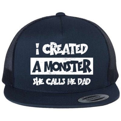 I Created A Monster She Calls Me Dad Father's Day Gift Flat Bill Trucker Hat