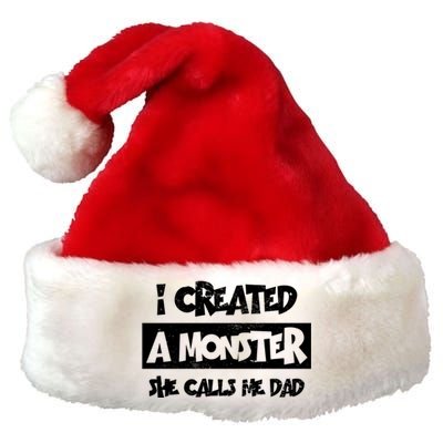 I Created A Monster She Calls Me Dad Father's Day Gift Premium Christmas Santa Hat