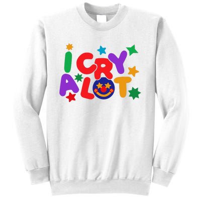 I Cry A Lot Funny Meme Sweatshirt