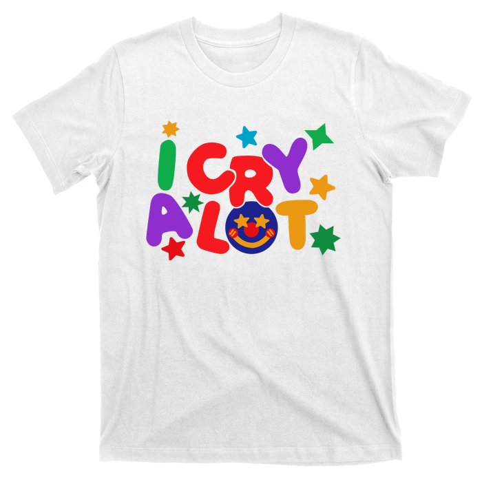 I Cry A Lot Funny Meme T-Shirt