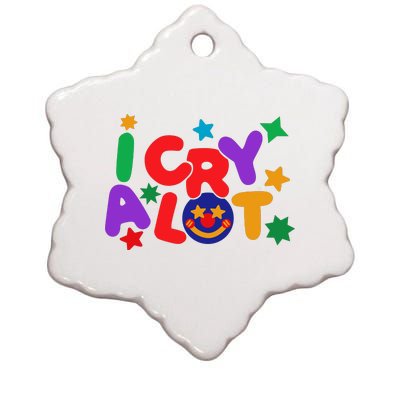 I Cry A Lot Funny Meme Ceramic Star Ornament