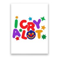 I Cry A Lot Funny Meme Poster