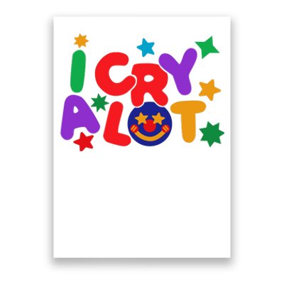 I Cry A Lot Funny Meme Poster