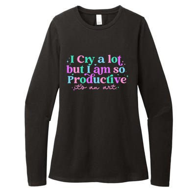 I Cry A Lot But I Am So Productive ItS An Art Outfit Womens CVC Long Sleeve Shirt