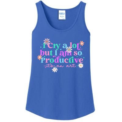 I Cry A Lot But I Am So Productive ItS An Art Ladies Essential Tank