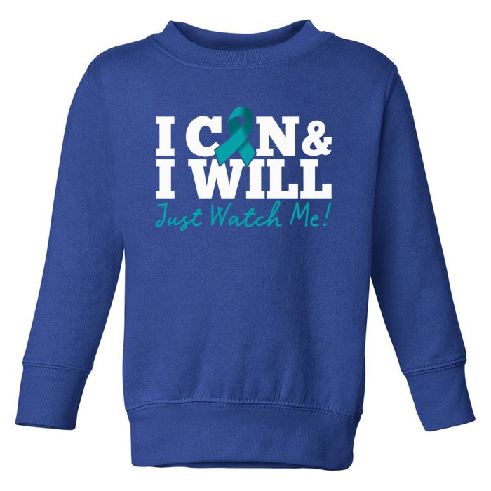 I Can And I Will Beat Ovarian Cancer Warrior Just Watch Me Gift Toddler Sweatshirt