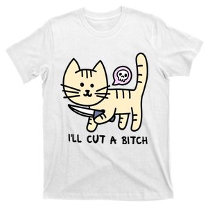 ILl Cut A Bitch Funny Cat T-Shirt