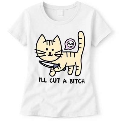 ILl Cut A Bitch Funny Cat Womens T-Shirt