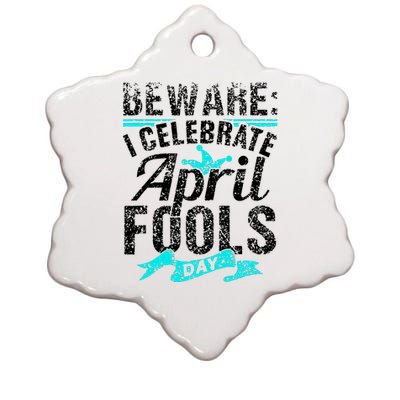 I Celebrate April Fools Day Humor Joke Sarcastic Ceramic Star Ornament