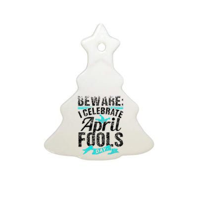 I Celebrate April Fools Day Humor Joke Sarcastic Ceramic Tree Ornament