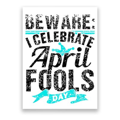 I Celebrate April Fools Day Humor Joke Sarcastic Poster