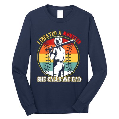 I Created A Monster She Call Me Dad Softball Baseball Lover Long Sleeve Shirt