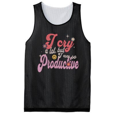 I Cry A Lot But IM So Productive Funny MotherS Day For Mom Mesh Reversible Basketball Jersey Tank