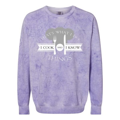 I Cook And I Know Things Funny Cute Hot Chef Gift Colorblast Crewneck Sweatshirt