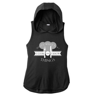 I Cook And I Know Things Funny Cute Hot Chef Gift Ladies PosiCharge Tri-Blend Wicking Draft Hoodie Tank