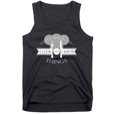 I Cook And I Know Things Funny Cute Hot Chef Gift Tank Top