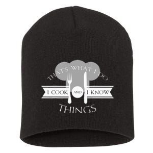 I Cook And I Know Things Funny Cute Hot Chef Gift Short Acrylic Beanie