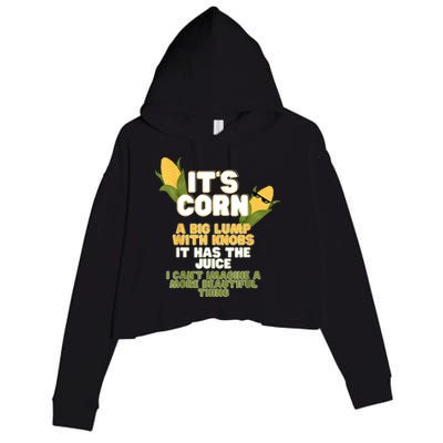 It's Corn A Big Lump With Knobs It Has The Juice Its Corn Crop Fleece Hoodie