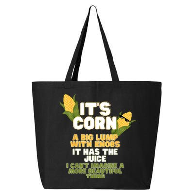 It's Corn A Big Lump With Knobs It Has The Juice Its Corn 25L Jumbo Tote