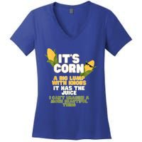 It's Corn A Big Lump With Knobs It Has The Juice Its Corn Women's V-Neck T-Shirt