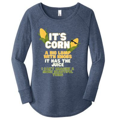 It's Corn A Big Lump With Knobs It Has The Juice Its Corn Women's Perfect Tri Tunic Long Sleeve Shirt