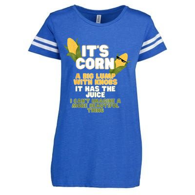 It's Corn A Big Lump With Knobs It Has The Juice Its Corn Enza Ladies Jersey Football T-Shirt