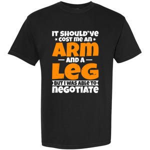 It Cost An Arm And A Leg Funny Amputation Leg Amputee Garment-Dyed Heavyweight T-Shirt